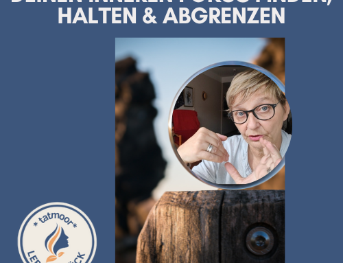 Deinen inneren Fokus finden, halten und von äußeren Einflüssen abgrenzen