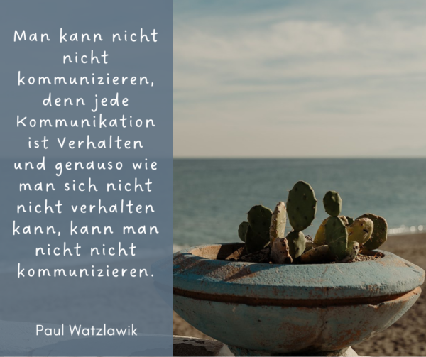Liebe in Zeiten von Konflikten: Man kann nicht nicht kommunizieren.