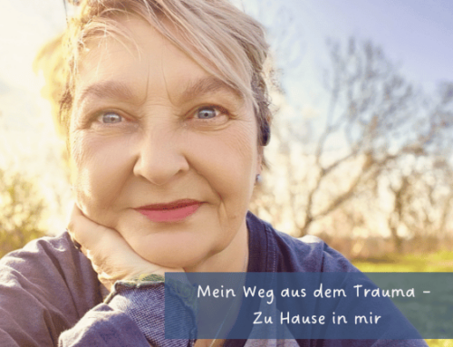 Mein Weg aus dem Trauma – Zu Hause in mir
