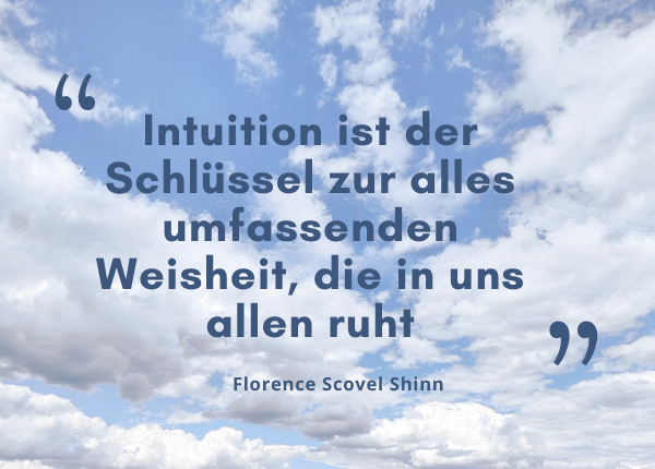 Intuition in Coaching und Therapie: Zitat von Florence Scovel Shinn 