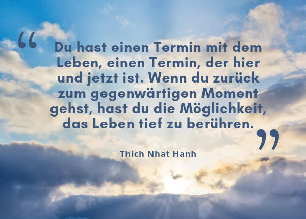 Alltagsdissoziation verstehen: Symptome und bewährte Selbstfürsorgepraktiken: Zitat von Thich Nhat Hanh 