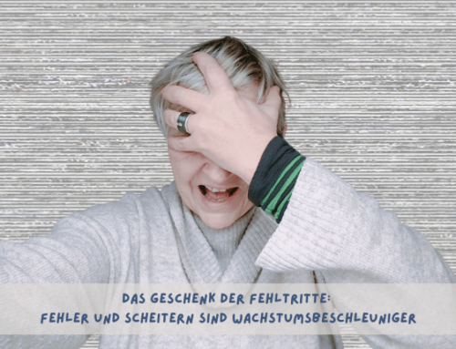 Das Geschenk der Fehltritte: Fehler und Scheitern so baue ich negative Gefühle ab