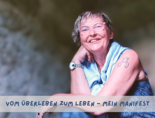 Vom Überleben zum Leben – Mein Manifest
