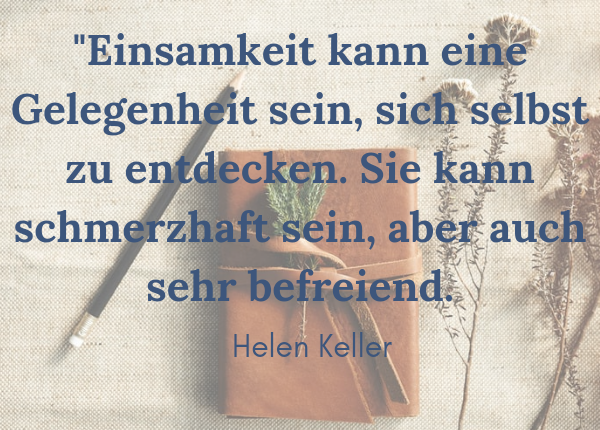Weihnachtseinsamkeit überwinden. Zitat von Helen Keller: 
