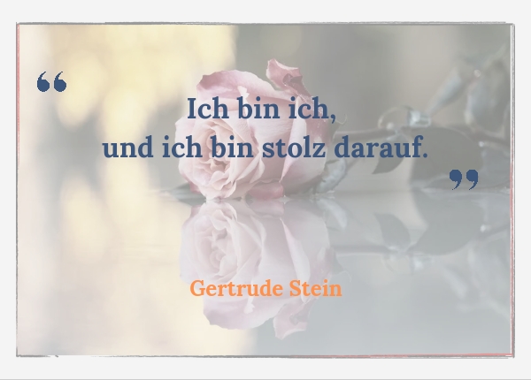 Stolz und Selbstwert: 50+ Erfolge: Zitat Gertrude Stein - 